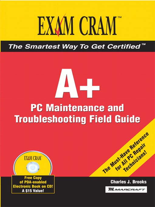 Cover image for A+ Certification Exam Cram 2 PC Maintenance and Troubleshooting Field Guide